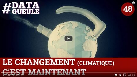 Vidéo DATAGUEULE CHANGEMENT CLIMATIQUE